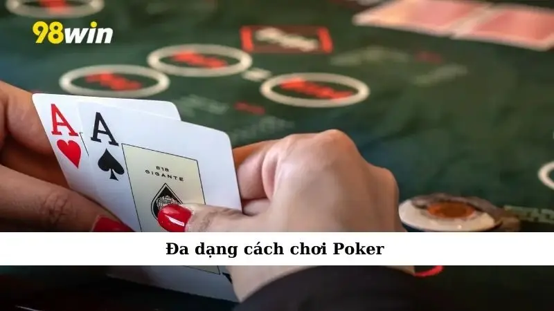 Đa dạng cách chơi Poker